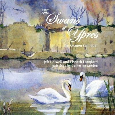 The Swans of Ypres - Jeff Hatwell,Elspeth Langford - cover