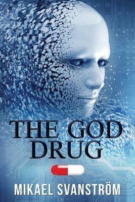 The God Drug - Mikael Svanstroem - cover
