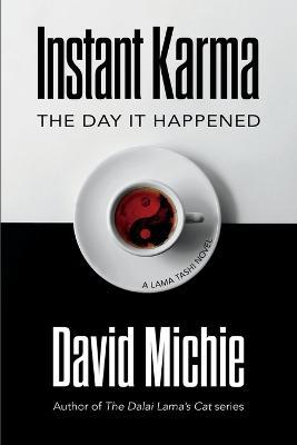 Instant Karma: The Day It Happened - David Michie - cover