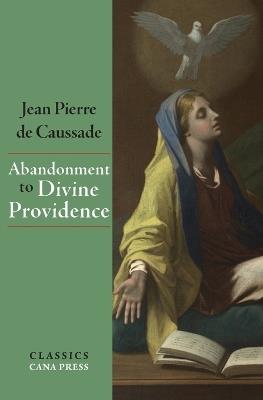 Abandonment To Divine Providence - Jean-Pierre De Caussade - cover