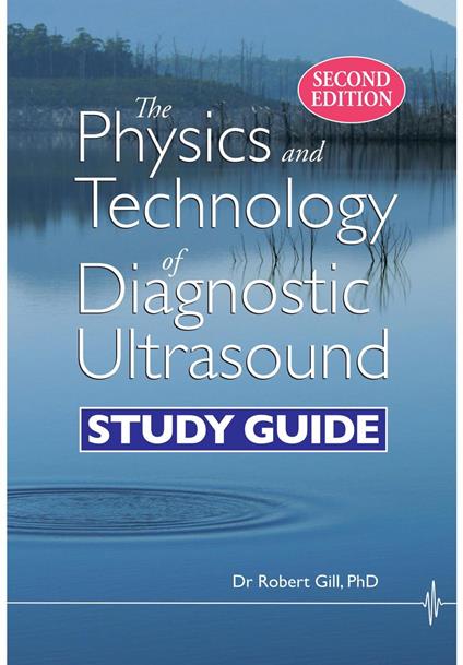 The Physics and Technology of Diagnostic Ultrasound: Study Guide (Second Edition)