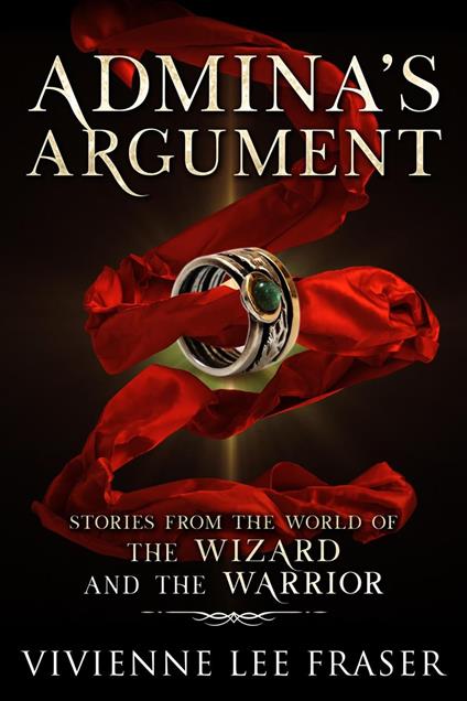 Admina's Argument: Stories From the World of The Wizard and The Warriors