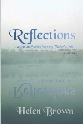 Reflections: Australian Stories from My Father's Past - Helen Brown - cover