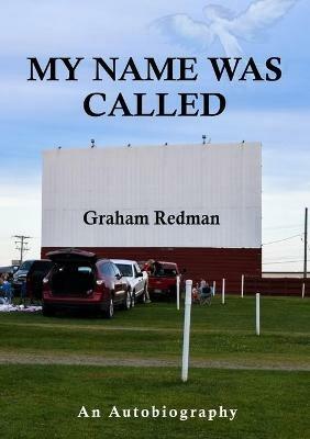 My Name Was Called: An Autobiography - Graham Redman - cover