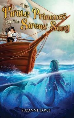 The Pirate Princess and the Sirens' Song - Suzanne Lowe - cover