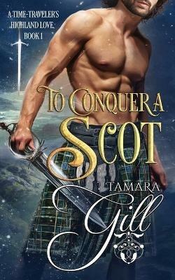 To Conquer a Scot - Tamara Gill - cover