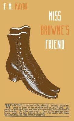 Miss Browne's Friend: A Story of Two Women - F M Mayor - cover