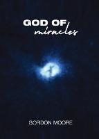 God Of Miracles - Gordon Moore - cover