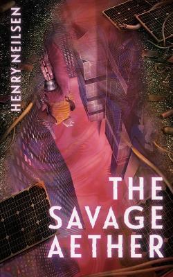 The Savage Aether - Henry Neilsen - cover