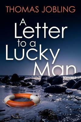 A Letter to a Lucky Man - Thomas Jobling - cover
