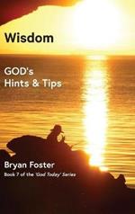 Wisdom: GOD's Hints and Tips