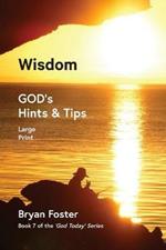 Wisdom: GOD's Hints and Tips