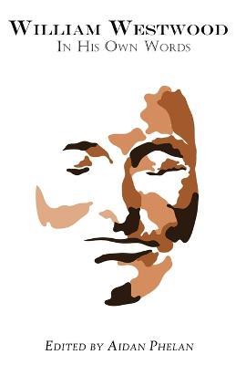 William Westwood: In His Own Words - William Westwood - cover