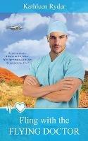 Fling With The Flying Doctor - Kathleen Ryder - cover