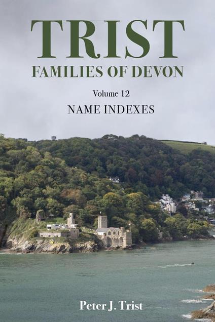 Trist Families of Devon: Volume 12