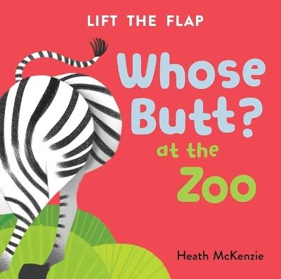 Whose Butt? at the Zoo: Lift-The-Flap Board Book - cover
