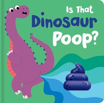 Is That Dinosaur Poop?: Board Book with Squishy Poop - cover