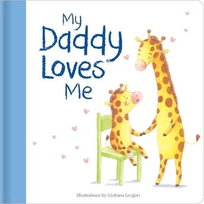 My Daddy Loves Me: Hardcover Board Book - cover