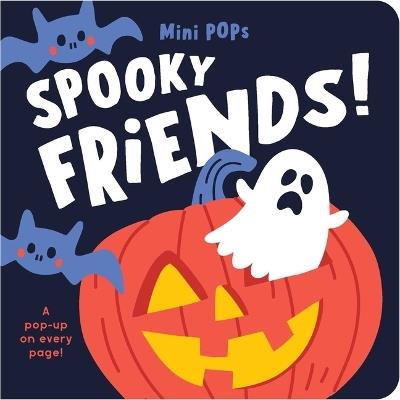Mini Pops: Spooky Friends!: Mini Pop-Up Board Book - cover