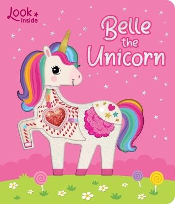 Look Inside: Belle the Unicorn: Board Book with Cut-Outs and Puffy Heart - cover