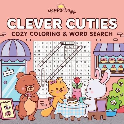Clever Cuties: Cozy Coloring & Word Search Book: Sweet and Simple Coloring & Word Search for Adults and Kids - cover