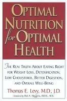 Optimal Nutrition for Optimal Health - Thomas Levy - cover