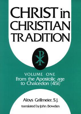 Christ in Christian Tradition, Volume One: From the Apostolic Age to Chalcedon (451) - Aloys Grillmeier - cover