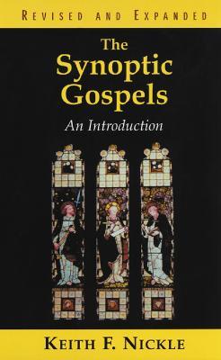 The Synoptic Gospels, Revised and Expanded: An Introduction - Keith F. Nickle - cover