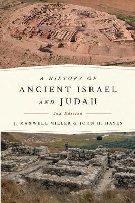 A History of Ancient Israel and Judah, Second Edition - J. Maxwell Miller,John H. Hayes - cover