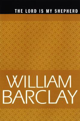 The Lord Is My Shepherd - William Barclay - cover
