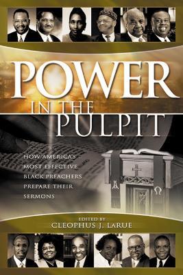 Power in the Pulpit: How America's Most Effective Black Preachers Prepare Their Sermons - cover