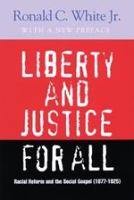 Liberty and Justice for All: Racial Reform and the Social Gospel (1877-1925)