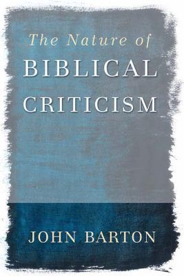 The Nature of Biblical Criticism - John Barton - cover