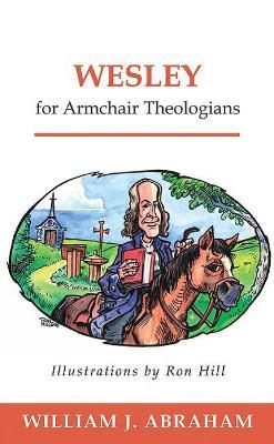 Wesley for Armchair Theologians - William J. Abraham - cover