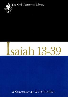 Isaiah 13-39 (1974): A Commentary - Otto Kaiser - cover