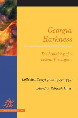 Georgia Harkness: The Remaking of a Liberal Theologian - cover