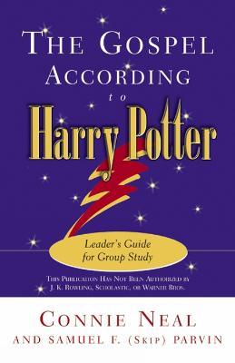 The Gospel according to Harry Potter: Leader's Guide for Group Study - Connie Neal,Samuel F. (Skip) Parvin - cover