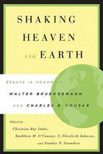 Shaking Heaven and Earth: Essays in Honor of Walter Brueggemann and Charles B. Cousar