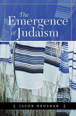 The Emergence of Judaism - Jacob Neusner - cover