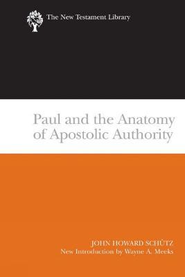 Paul and the Anatomy of Apostolic Authority - John Howard Schutz - cover