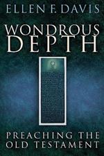 Wondrous Depth: Preaching the Old Testament