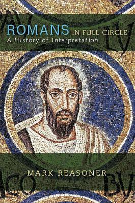 Romans in Full Circle: A History of Interpretation - Mark Reasoner - cover