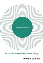 The World Calling: The Church's Witness in Politics and Society