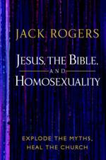 Jesus, the Bible, and Homosexuality: Explode the Myth, Heal the Church