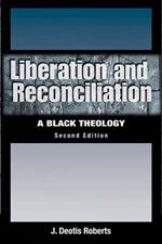 Liberation and Reconciliation, Second Edition: A Black Theology