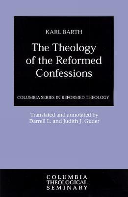 The Theology of the Reformed Confessions - Karl Barth - cover