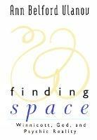 Finding Space: Winnicott, God, and Psychic Reality - Ann Belford Ulanov - cover