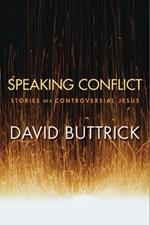 Speaking Conflict: Stories of a Controversial Jesus