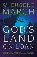 God's Land on Loan: Israel, Palestine, and the World