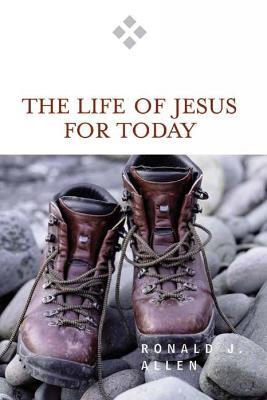 The Life of Jesus for Today - Ronald J. Allen - cover